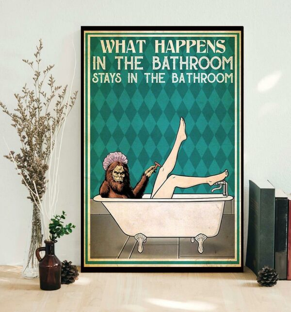 Bigfoot what happens in the bathroom vertical poster