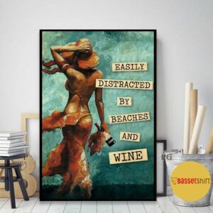 Bikini girl easily distracted by beaches and wine poster 1