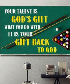 Billiard your talent is Gods gift poster canvas 1