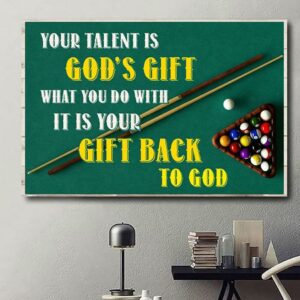 Billiard your talent is God’s gift poster canvas