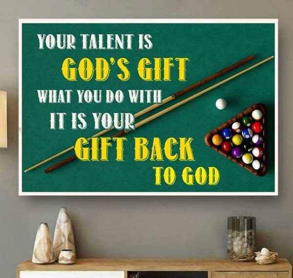 Billiard your talent is God’s gift poster canvas