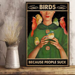 Birds because people suck poster 2