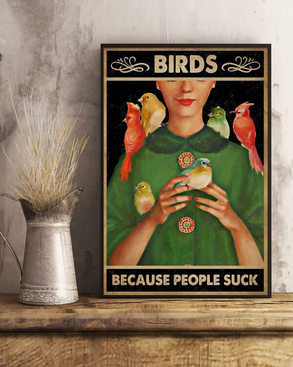 Birds because people suck poster