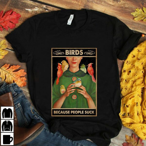 Birds because people suck poster