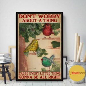 Birds little thing gonna be alright poster canvas 2