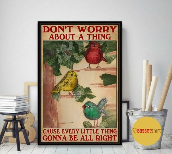 Birds little thing gonna be alright poster canvas