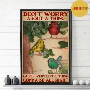 Birds little thing gonna be alright poster canvas 3