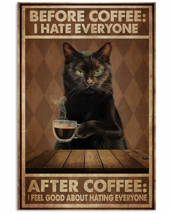 Black Cat Before Coffee I Hate Everyone After Coffee I Feel Good About Hating Everyone Vintage Poster, Canvas