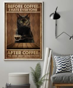 Black Cat Before Coffee I Hate Everyone After Coffee I Feel Good About Hating Everyone Vintage Poster Canvas 2