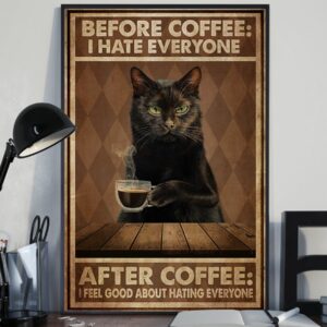 Black Cat Before Coffee I Hate Everyone After Coffee I Feel Good About Hating Everyone Vintage Poster Canvas 3