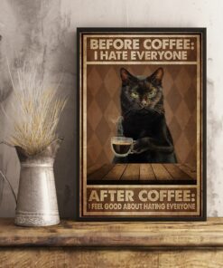 Black Cat Before Coffee I Hate Everyone After Coffee I Feel Good About Hating Everyone Vintage Poster Canvas 4