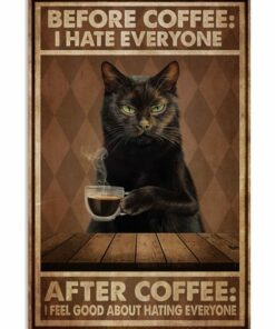 Black Cat Before Coffee I Hate Everyone After Coffee I Feel Good About Hating Everyone Vintage Poster Canvas 5
