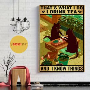 Black Cat thats what I do I drink tea and I know things poster canvas 1