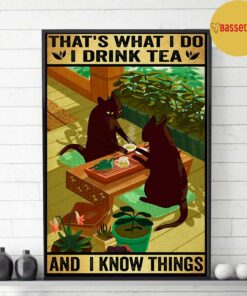 Black Cat thats what I do I drink tea and I know things poster canvas 3