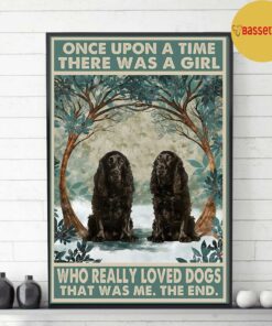 Black Cocker Spaniels once upon a time a girl really loved dogs poster 2 Black Cocker Spaniels once upon a time a girl really loved dogs poster 3