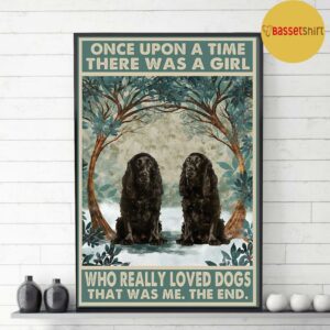 Black Cocker Spaniels once upon a time a girl really loved dogs poster 3