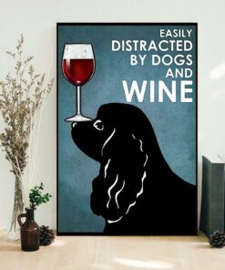 Black Cocker easily distracted by dogs and wine poster 1