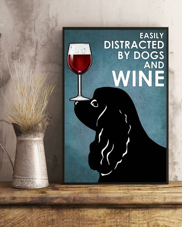 Black Cocker easily distracted by dogs and wine poster