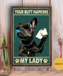 Black French Bulldog your butt napkins my lady poster 3