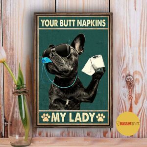 Black French Bulldog your butt napkins my lady poster 3