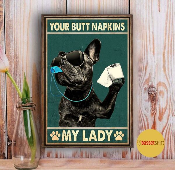 Black French Bulldog your butt napkins my lady poster