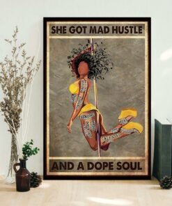 Black Girl Pole Dancer she got mad hustle and a dope soul poster 1