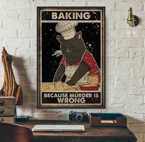 Black Kitty baking because murder is wrong poster