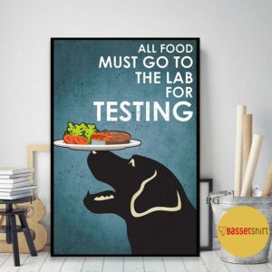 Black Labrador Retriever all food must go to lab for testing poster