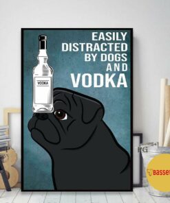 Black Pug dog easily to distracted by dogs and vodka poster 1 Black Pug dog easily to distracted by dogs and vodka poster 2