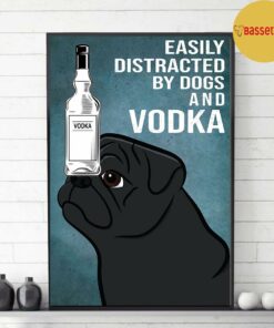 Black Pug dog easily to distracted by dogs and vodka poster 2 Black Pug dog easily to distracted by dogs and vodka poster 3