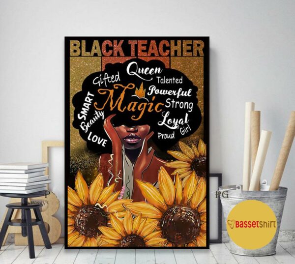 Black Teacher Magic Queen sunflower poster