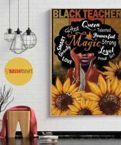Black Teacher Magic Queen sunflower poster 3 Black Teacher Magic Queen sunflower poster 4