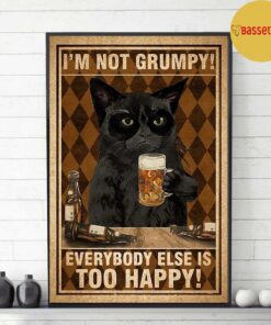 Black cat I’m not grumpy everybody else is too happy poster 2 Black cat I'm not grumpy everybody else is too happy poster 3