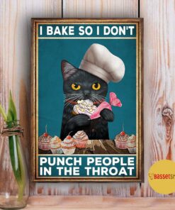 Black cat I bake so I don't punch people in throat poster 3
