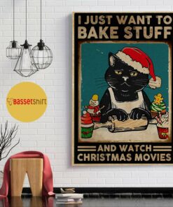 Black cat I just want to bake stuff and watch Christmas movies poster 1