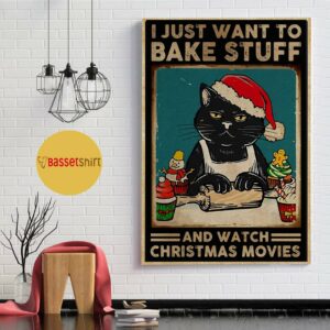 Black cat I just want to bake stuff and watch Christmas movies poster 1