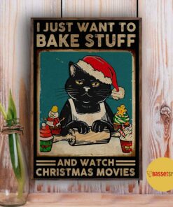 Black cat I just want to bake stuff and watch Christmas movies poster 2 Black cat I just want to bake stuff and watch Christmas movies poster 3