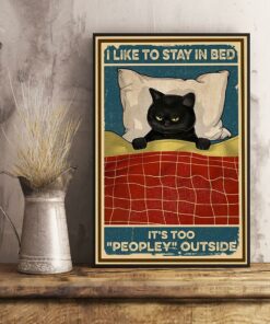 Black cat I like to stay in bed it's too peopley outside poster 1 Black cat I like to stay in bed its too peopley outside poster 2