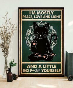 Black cat Im mostly peace love and light and a little go f yourself poster canvas 1