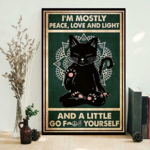 Black cat Im mostly peace love and light and a little go f yourself poster canvas 1