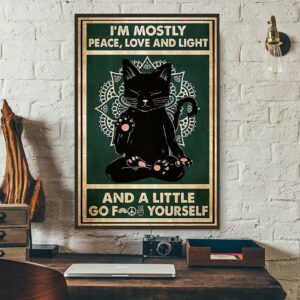 Black cat Im mostly peace love and light and a little go f yourself poster canvas 3