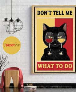 Black cat and wine dont tell me what to do poster 1