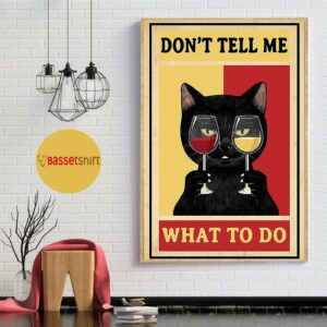 Black cat and wine dont tell me what to do poster 1