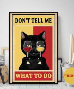 Black cat and wine don't tell me what to do poster 1 Black cat and wine dont tell me what to do poster 2