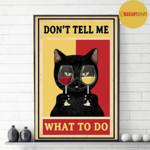 Black cat and wine dont tell me what to do poster 3