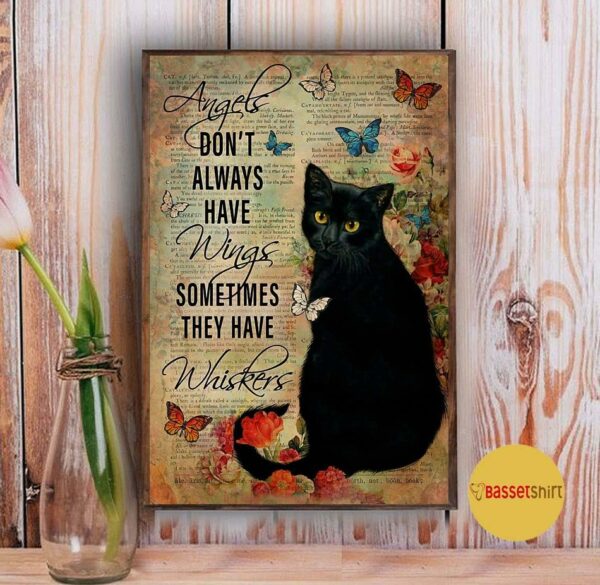 Black cat angels don’t always have wingshey they have Whiskers poster