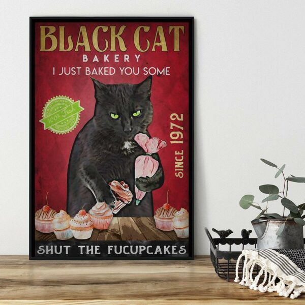 Black cat bakery I just baked you some shut the fucupcakes poster