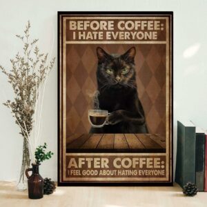 Black cat before coffee I hate everyone poster canvas