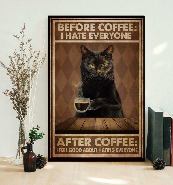 Black cat before coffee I hate everyone poster canvas