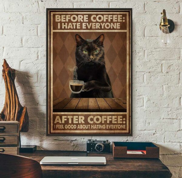 Black cat before coffee I hate everyone poster canvas